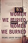 Women We Buried, Women We Burned