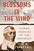 Blossoms in the Wind: Human Legacies of the Kamikaze