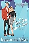 The Rom Com Movie Club - Book One by Bernadette Marie