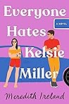 Everyone Hates Kelsie Miller by Meredith Ireland