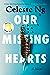 Our Missing Hearts