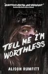 Tell Me I'm Worthless by Alison Rumfitt