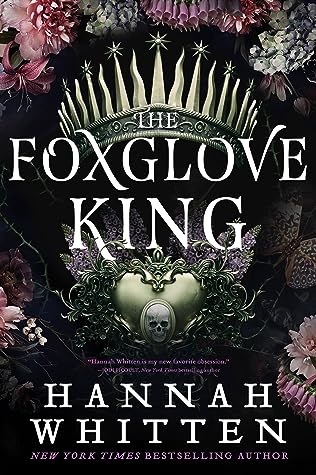 The Foxglove King by Hannah F. Whitten