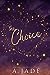 The Choice by Ashley Jade