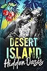 Desert Island: Hidden Oasis (Castaway Couples, #2)