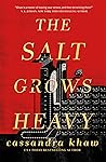 The Salt Grows Heavy by Cassandra Khaw