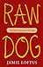 Raw Dog: The Naked Truth About Hot Dogs