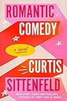 Romantic Comedy by Curtis Sittenfeld