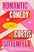 Romantic Comedy by Curtis Sittenfeld