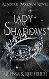 Lady of Shadows by Melissa K. Roehrich