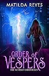 Order of Vespers by Matilda Reyes