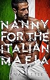 Nanny For The Italian Mafia by Lena Little