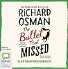 The Bullet That Missed by Richard Osman