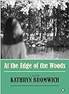 At the Edge of the Woods by Kathryn Bromwich