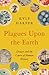 Plagues Upon the Earth: Disease and the Course of Human History (The Princeton Economic History of the Western World)