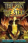 The Sun and the Star by Rick Riordan