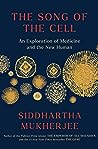 The Song of the Cell by Siddhartha Mukherjee