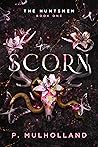 Scorn (The Huntsmen, #1)