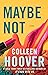 Maybe Not by Colleen Hoover