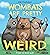 Wombats Are Pretty Weird: A...