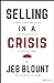 Selling in a Crisis: 55 Way...