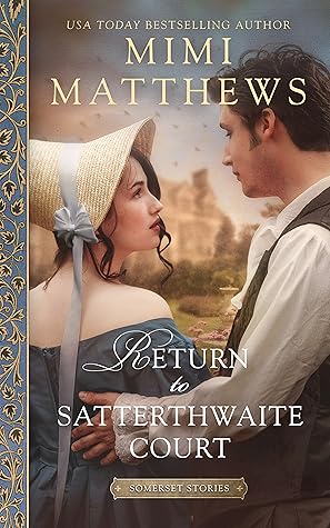 Return to Satterthwaite Court by Mimi Matthews