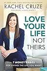 Love Your Life, Not Theirs by Rachel Cruze