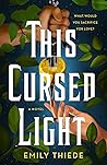 This Cursed Light by Emily Thiede