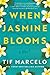 When Jasmine Blooms by Tif Marcelo