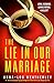 The Lie in Our Marriage (De...