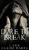 Dare To Break by L. Ann