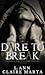 Dare To Break (Churchill Bradley Academy #1)