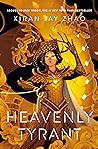 Heavenly Tyrant by Xiran Jay Zhao