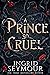 A Prince So Cruel (Healer of Kingdoms, #1)