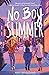 No Boy Summer: A Novel