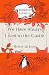 We Have Always Lived in the Castle by Shirley Jackson