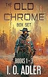 The Old Chrome Box Set by I.O. Adler