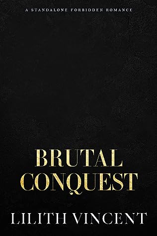 Brutal Conquest by Lilith Vincent