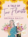 A Tale of Two Florists by Brenna Bailey