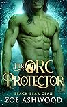 Her Orc Protector, (Black Bear Clan #4)