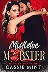 Mistletoe Mobster by Cassie Mint