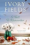 A Fall To Remember by Ivory Fields