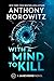 With a Mind to Kill by Anthony Horowitz