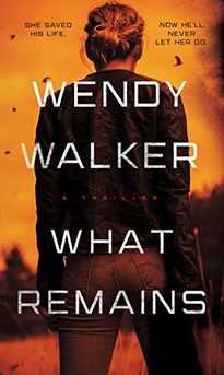 What Remains by Wendy   Walker