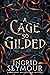 A Cage So Gilded (Healer of Kingdoms, #2)