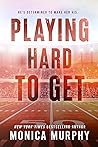 Playing Hard to Get by Monica  Murphy