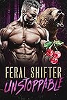 Feral Shifter Unstoppable by Olivia T. Turner