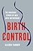 Birth Control: The Insidiou...