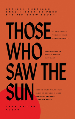 Those Who Saw the Sun by Jaha Nailah Avery