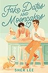 Fake Dates and Mooncakes by Sher Lee